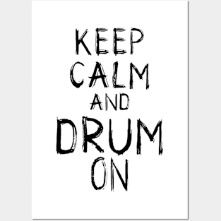 Keep Calm and Drum On: Percussionist's Motto Tee Posters and Art